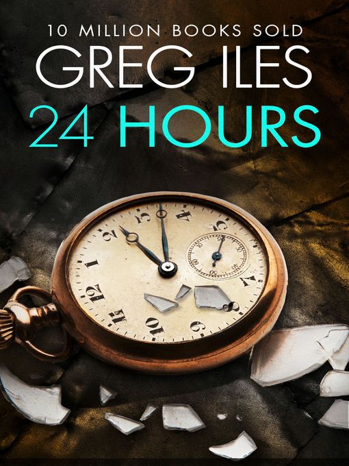 Title details for 24 Hours by Greg Iles - Available